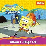SpongeBob Schwammkopf 1. Das Original-Hörspiel zur TV-Serie