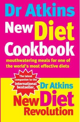 DR ATKINS NEW DIET COOKBOOK: MOUTHWATERING MEALS FOR ONE OF THE WORLD'S MOST EFFECTIVE DIETS