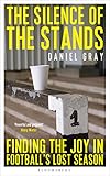 The Silence of the Stands: Finding the Joy in Football’s Lost Season (English Edition)
