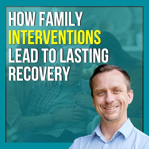 How Family Interventions Lead To Lasting Recovery