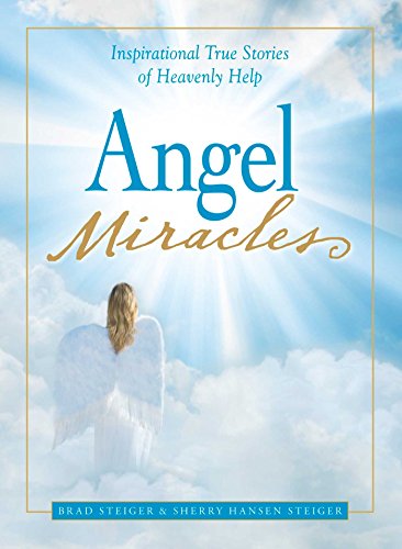 Angel Miracles: Inspirational True Stories of Heavenly Help (Miracles Gift Book Series)