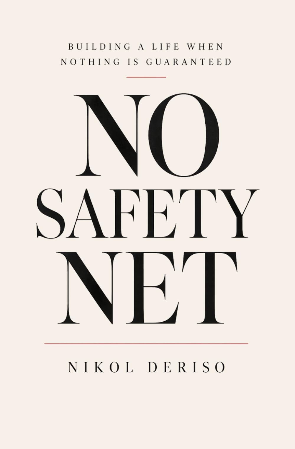 No Safety Net: Building a Life When Nothing Is Guaranteed