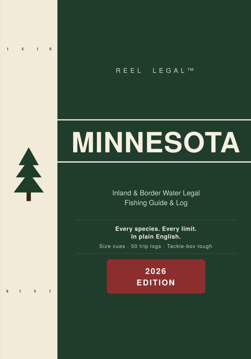 Reel Legal Minnesota 2026: Complete DNR Fishing Regulations, Species Guide, Trip Log & Personal Records — Inland, Boundary Waters, Lake Superior & Border Waters (Reel Legal Fishing Guides)