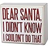 Primitives by kathy holiday glitter small box sign dear santa i didnt know i couldnt do that 4×35 inches  urban country home decor