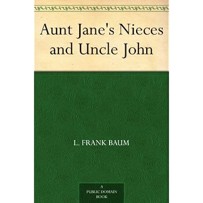 Aunt Jane's Nieces and Uncle John