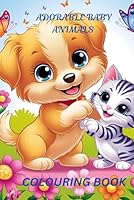 Adorable Baby Animals Coloring Book For Kids B0F5N4DLTH Book Cover