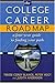 College to Career Road Map: A Four-Year Guide to Finding Your Path (Student Edition)