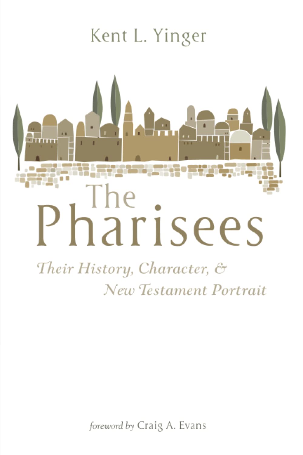 The Pharisees: Their History, Character, and New Testament Portrait