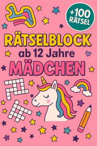 Raetselblock Ab 12 Jahre Maedchen: +100 Raetsel ? Spannende Knobelabenteuer fuer clevere Koepfe mit kreativem Flair