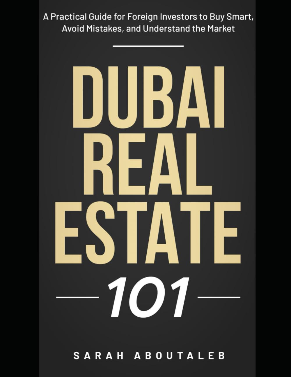 Dubai Real Estate Guide 101: How to Invest Safely, Avoid Costly Mistakes, and Build Real Wealth in Dubai— Even if You’re Buying From Abroad