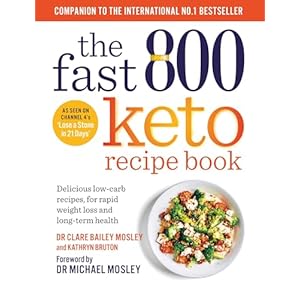 The Fast 800 Keto Recipe Book: Delicious low-carb recipes, for rapid weight loss and long-term health (The Fast 800 Series) Paperback – 29 Dec. 2022