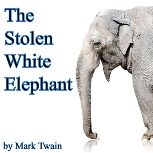 The Stolen White Elephant (Dramatized) Audiolivro Por Mark Twain capa