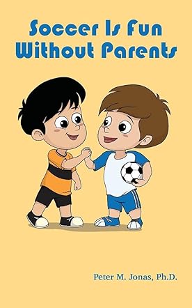 Soccer is Fun without Parents