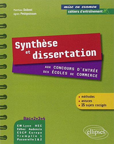 Télécharger Synthèse et dissertation aux concours d'entrée des écoles de commerce - Bac+2-3-4 Em Lyon, Hec, E PDF Ebook En Ligne