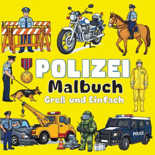 POLIZEI Malbuch Dick & Einfach: Für Erwachsene, Senioren und Kinder | 51 Motive mit dicken Linien, Streifenwagen, K9 Hundestaffel, SEK und Uniformen ... Malbücher von Coloring Story, Band 7)