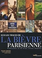Sur les traces de la Bièvre parisienne 2840962381 Book Cover