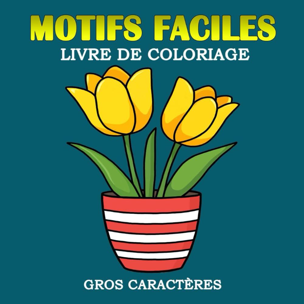 Motifs Faciles Gros Caractères Livre de Coloriage: Simples illustrations de fleurs et de plantes | Pages de coloriage uniques pour seniors, personnes ... de la maladie de Parkinson | Grand format, 8.