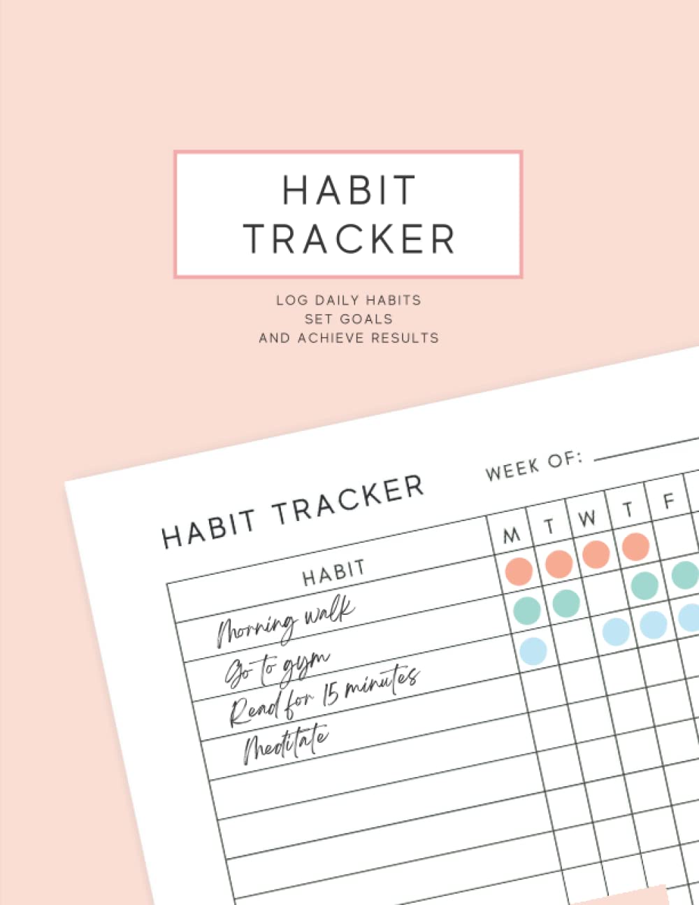 Habit Tracker: Track Daily Goals Week By Week - Minimal Planner Design to Track Your Progress, Log Daily Habits, Set Goals and Achieve Results.