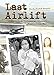 Last Airlift: A Vietnamese Orphans Rescue from War