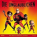 Die Unglaublichen. Das Original-H&ouml;rspiel zum Film Titelbild