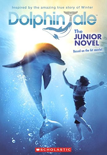 Dolphin Tale: The Junior Novel 0606364560 Book Cover