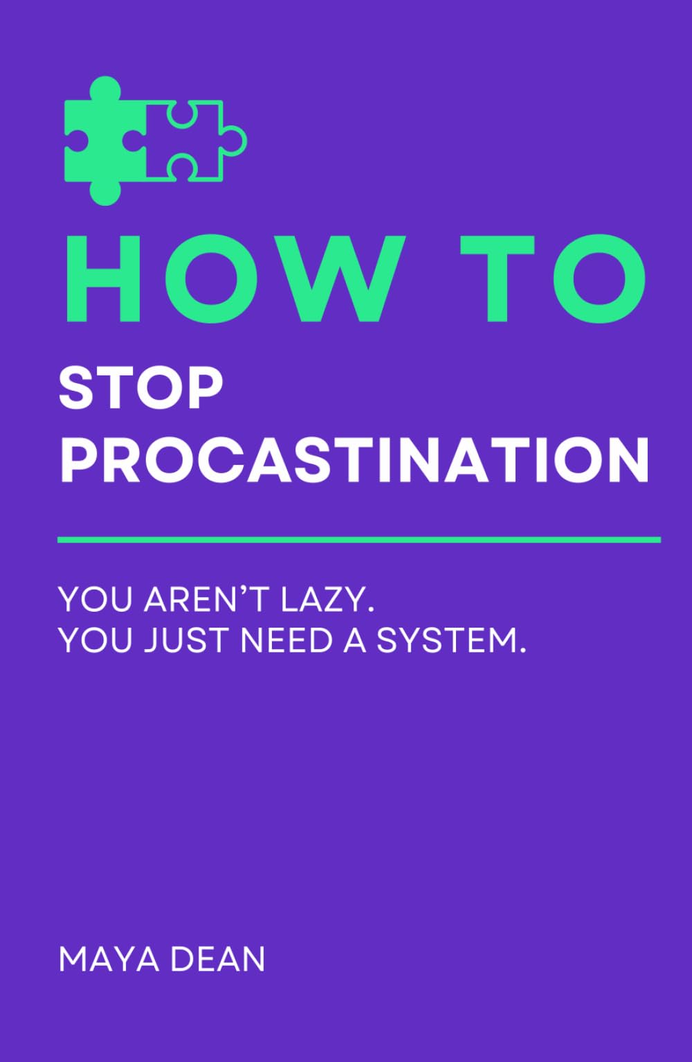 How To Stop Procrastination: You aren’t lazy. You just need a system. (How To: The Level Up Series)