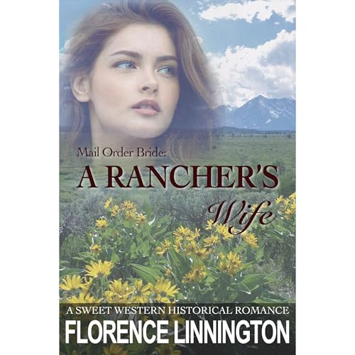 Mail Order Bride: A Rancher's Wife by Florence Linnington episode artwork