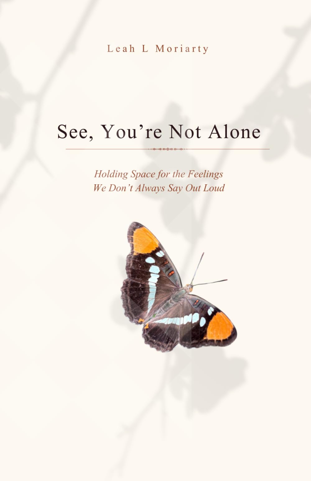 See, You're Not Alone: Holding Space for the Feelings We Don’t Always Say Out Loud