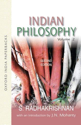 Indian Philosophy: Volume II: with an Introduction by J.N. Mohanty: v. 2 (Oxford India Collection) (Oxford India Collection (Paperback))