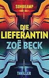 Die Lieferantin: Thriller (suhrkamp taschenbuch)