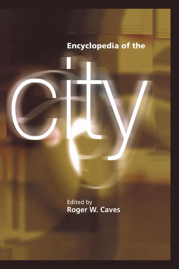 Encyclopedia of the City comprendre urbanisme mondial sans jargon complexe