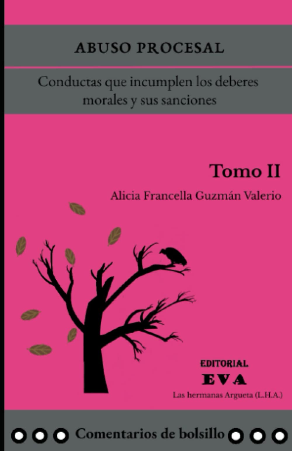 Abuso procesal Tomo II: Conductas que incumplen los deberes morales y sus sanciones (Spanish Edition)