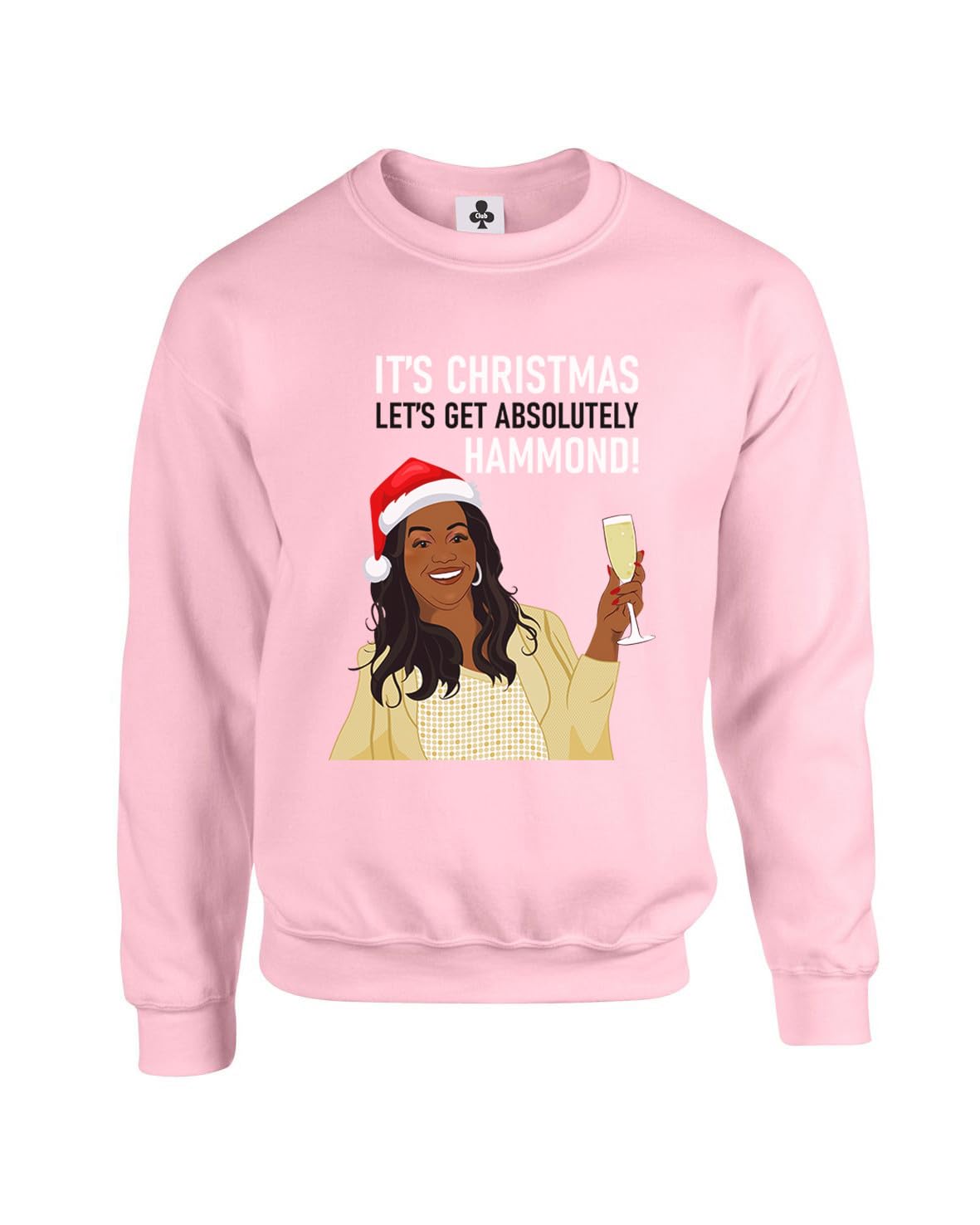 New Spirit Original It's christmas lets get hammond, alison meme novelty xmas festive iconic joke Unisex Funny Adults Sweatshirt Jumper Baby Pink