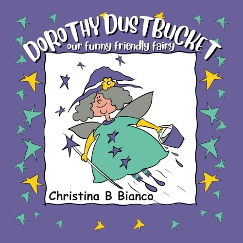 Dorothy Dustbucket: Our funny friendly magical ... 1916881319 Book Cover