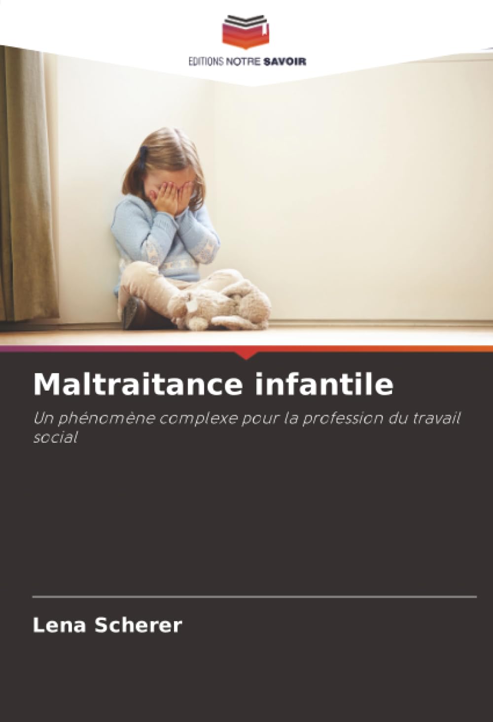 Maltraitance infantile: Un phénomène complexe pour la profession du travail social