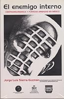 El enemigo interno. Contrainsurgencia y fuerzas armadas en Mexico. 9707221968 Book Cover