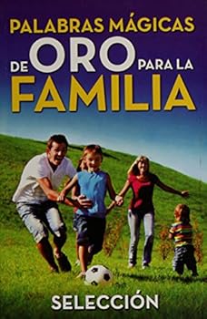 Paperback Palabras magicas de oro para la familia/ Golden Magical Words for the Family (Spanish Edition) [Spanish] Book