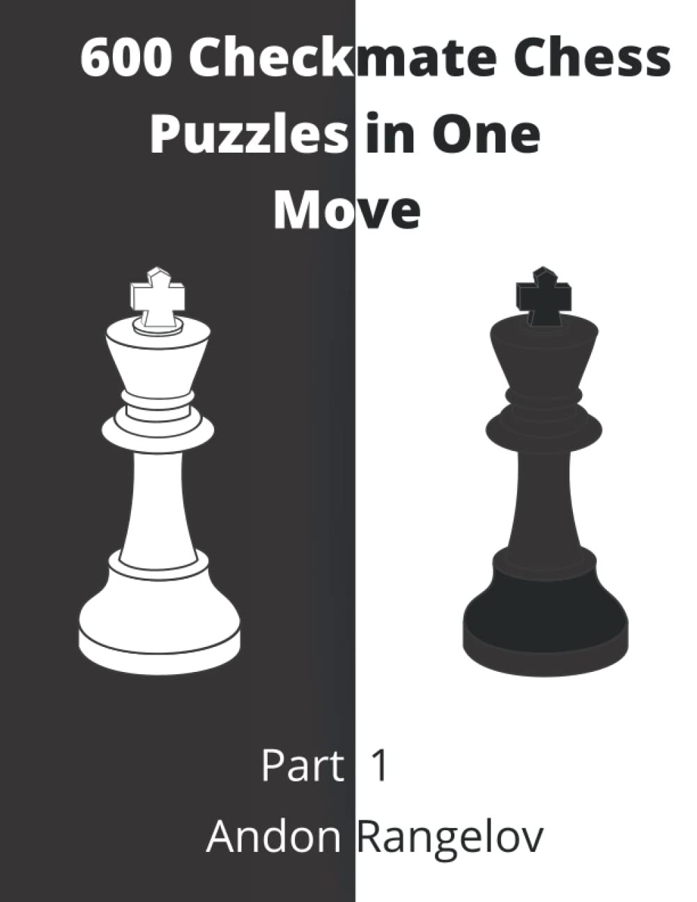 600 Checkmate Chess Puzzles in One Move, Part 1: How to Choose a Chess Move