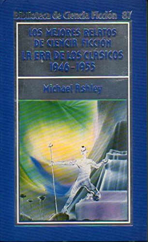 La era de los clásicos 1946 1955 Los Mejores Relatos de Ciencia Ficción