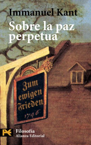 Sobre la paz perpetua (El Libro De Bolsillo - Filosofía) Sobre la paz perpetua (El Libro De Bolsillo - Filosofía)