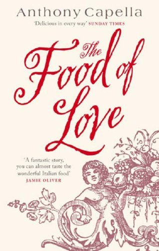 The Food Of Love by Anthony Capella(2005-05-19)