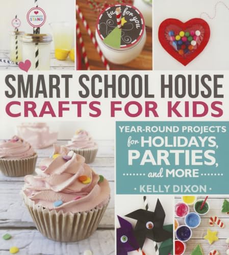 Smart School House Crafts for Kids: Year-round Projects for Holidays, Parties, & More image 2