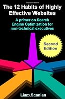 The 12 Habits of Highly Effective Websites: A Primer on Search Engine Optimization for non-technical Executives 1440401160 Book Cover