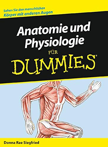 Anatomie und Physiologie für Dummies : Siegfried, Donna Rae, Kelemen