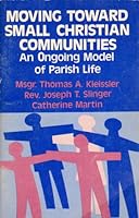 Moving Toward Small Christian Communities: An Ongoing Model of Parish Life 0809193108 Book Cover