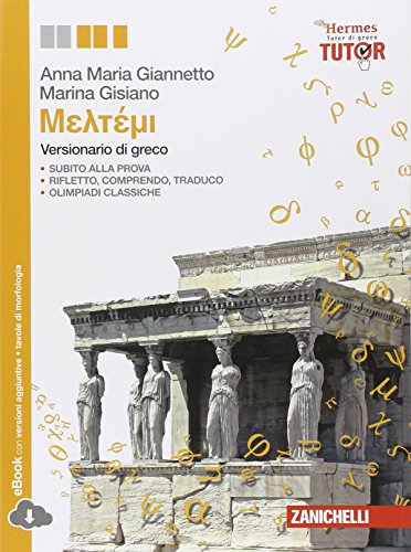 Versionario di greco. Per le Scuole superiori. Con espansione online Versionario di greco. Per le Scuole superiori. Con espansione online