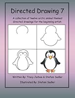 Directed Drawing-7: A collection of twelve arctic animal themed directed drawings for the beginning artist. (Volume 7) 1490540598 Book Cover