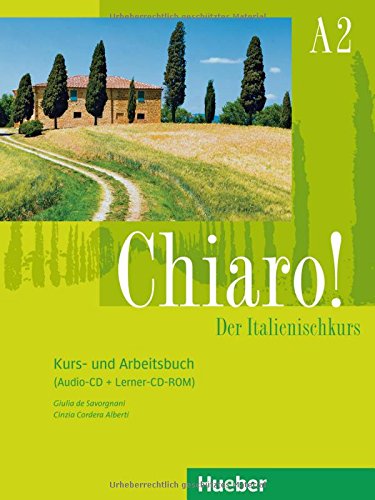 Chiaro! A2: Der Italienischkurs / Kurs- und Arbeitsbuch mit Audio-CD und Lerner-CD-ROM (Chiaro! – Chiaro! A2: Der Italienischkurs / Kurs- und Arbeitsbuch mit Audio-CD und Lerner-CD-ROM (Chiaro! –