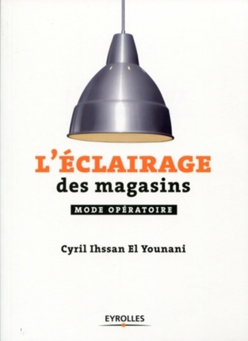 L 'éclairage des magasins: Mode opératoire.