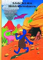 Globi bei den Höhlenbewohnern 3857030550 Book Cover